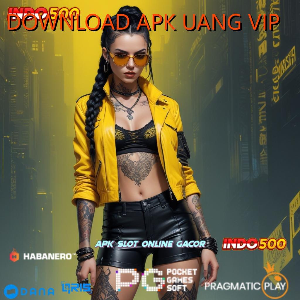 DOWNLOAD APK UANG VIP ➿ Memahami Solusi Mudah dengan Langkah Cepat