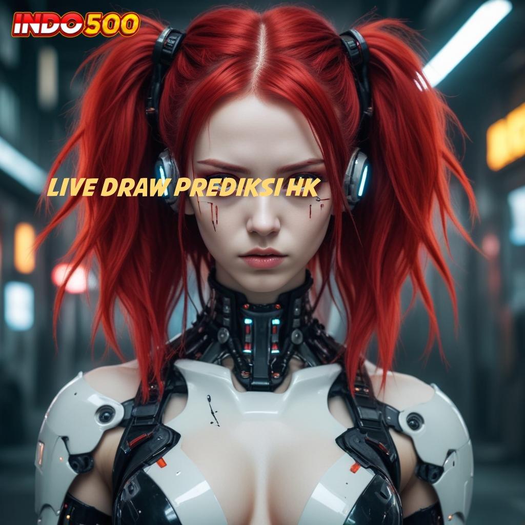 LIVE DRAW PREDIKSI HK ♍ Mudah Dikendalikan Spin Langsung Tanpa Ribet