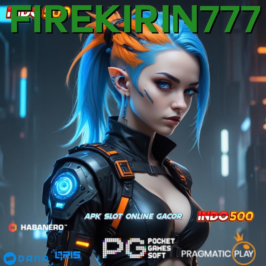 FIREKIRIN777 ➤ kemenangan maxwin