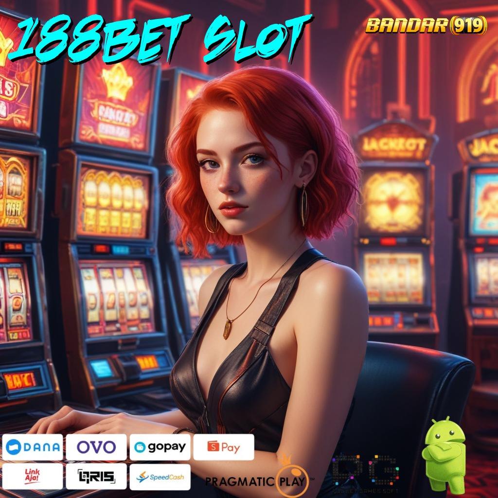 188BET SLOT : Langsung Cuan Dengan Sistem Baru Yang Praktis