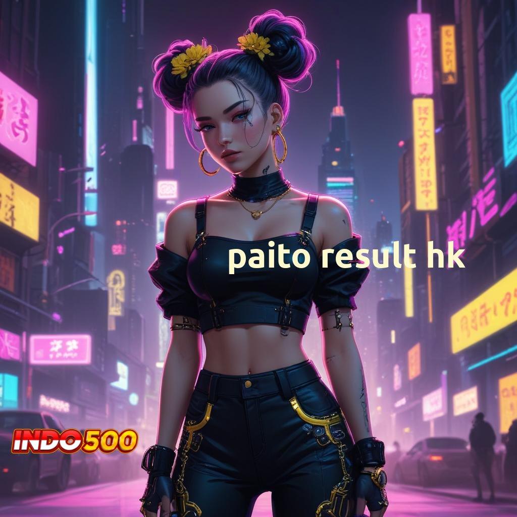 PAITO RESULT HK ➳ Adaptasi Teknologi untuk Angka RTP Stabil