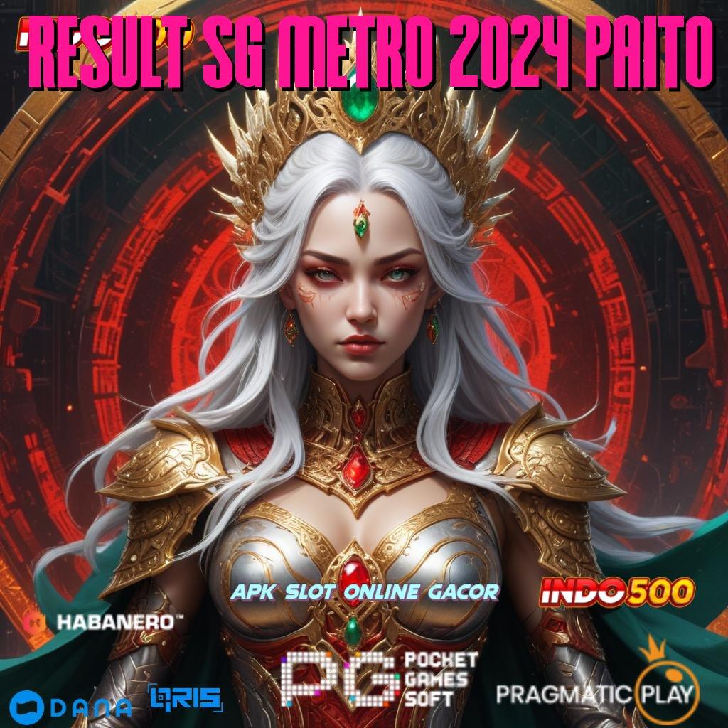 Result Sg Metro 2024 Paito