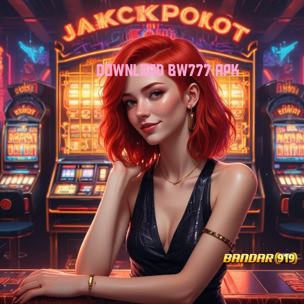 DOWNLOAD BW777 APK ↪ APK Event Bonus Versi Terbaru Modul