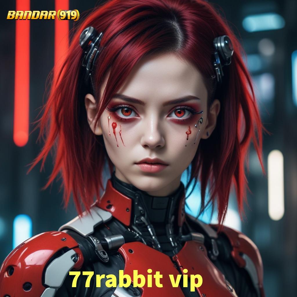 77RABBIT VIP ✧ Modal Receh Hasilkan Jackpot Besar