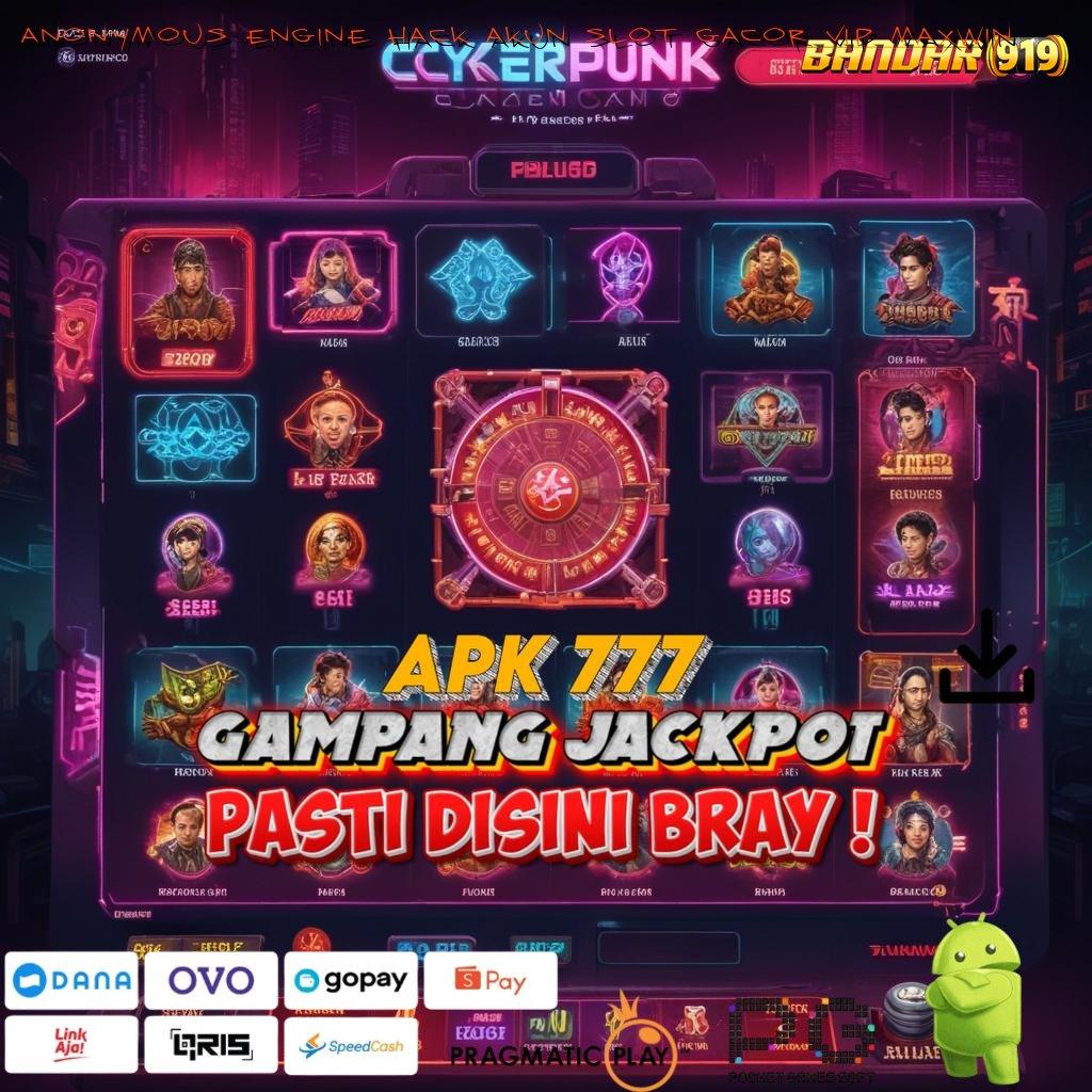 ANONYMOUS ENGINE HACK AKUN SLOT GACOR VIP MAXWIN > depo shopeepay 5 ribu