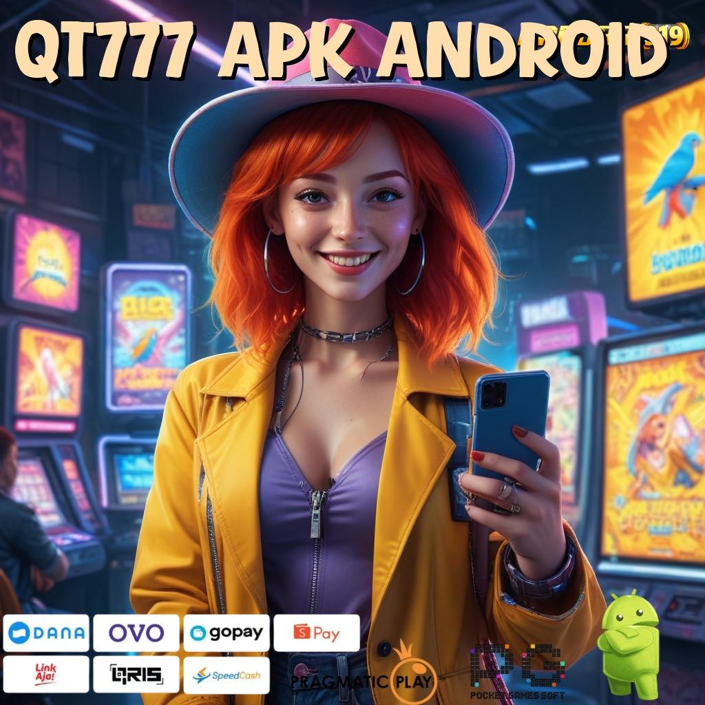 QT777 APK ANDROID , Reward Baru Langsung Bonus Cepat