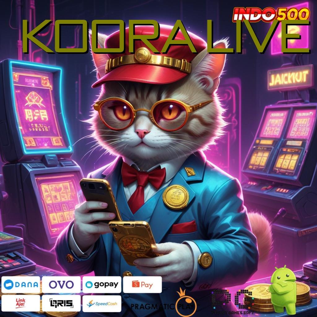 KOORA LIVE Berbasis Bebas Download Apk Slot Maxwin Terbaru Android iOS