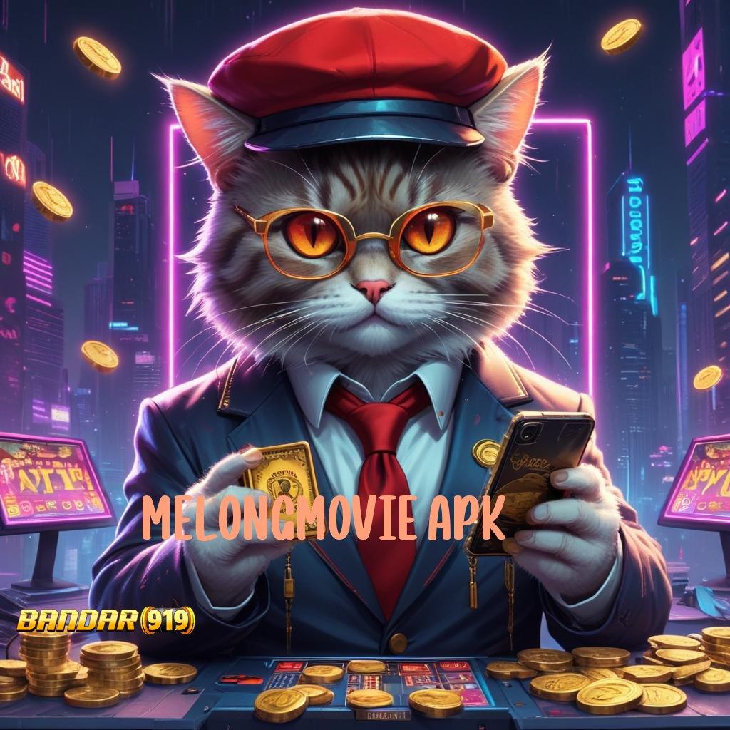 MELONGMOVIE APK 🧡 Versi Terbaru Android iOS RTP Fondasi