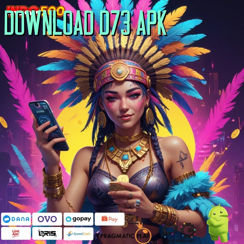 DOWNLOAD D73 APK depo dana langkah maxwin setiap hari