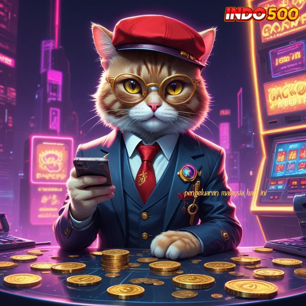 PENGELUARAN MALAYSIA HARI INI 💥 Gacor Premium Scatter Tiap Hari Tanpa Kendala