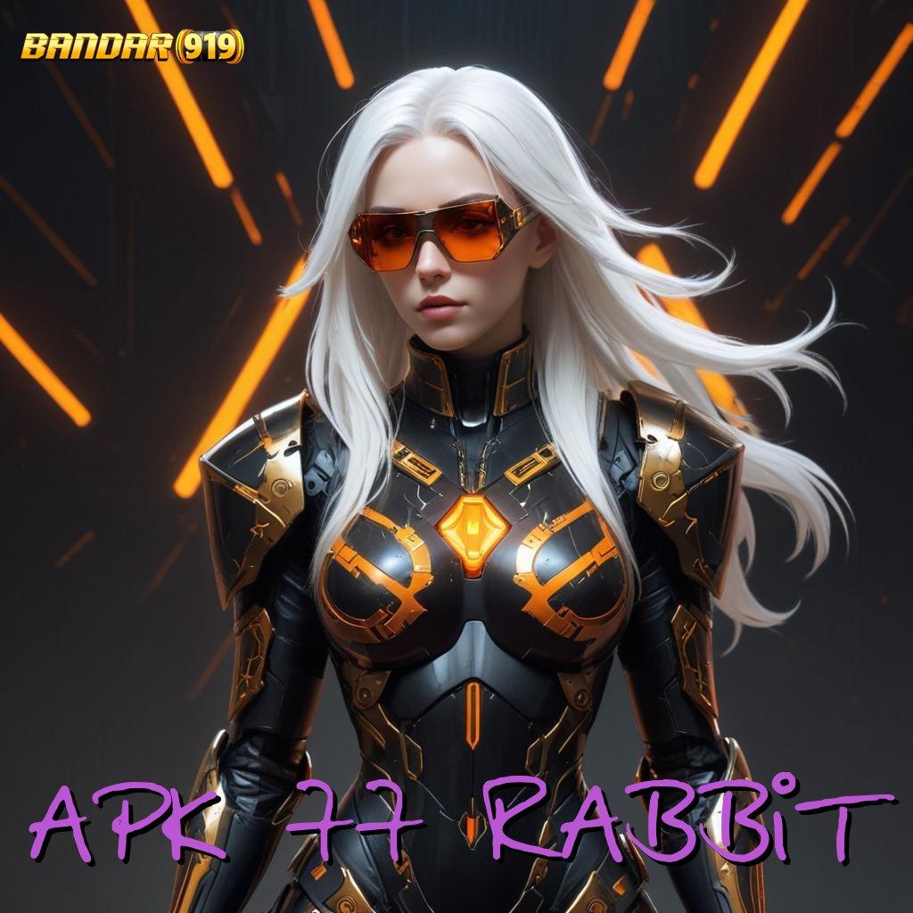 APK 77 RABBIT | RTP Stabil untuk Pemain Profesional Terpercaya