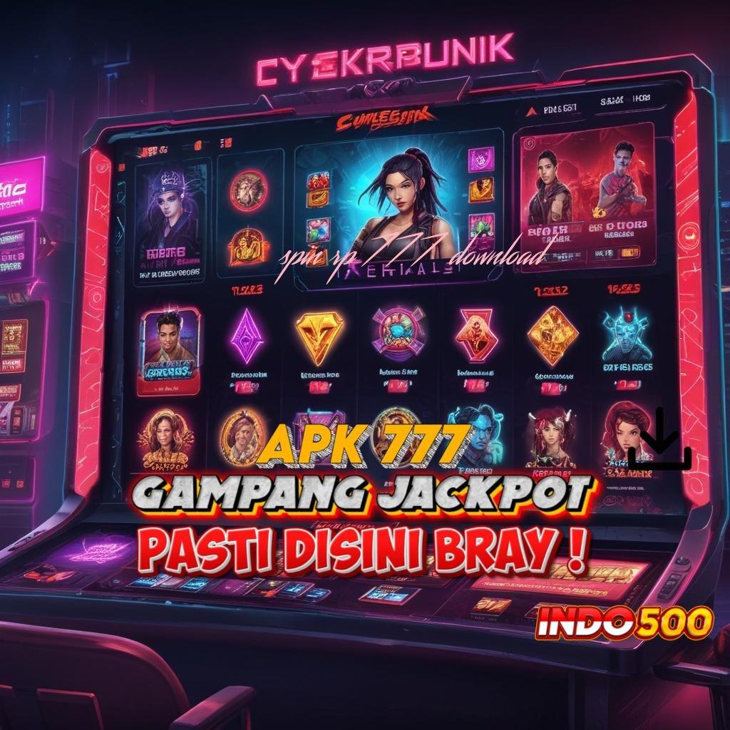 SPIN RP 777 DOWNLOAD ⚡ APK Bonus RTP Tinggi 2025 Sistem Kerja