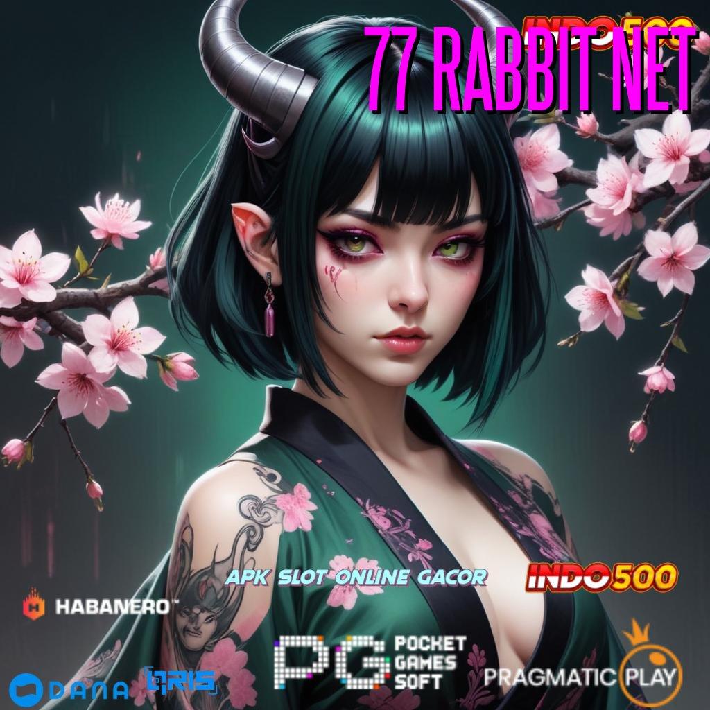 77 RABBIT NET 🔎 unduh game android versi scatter terbaru