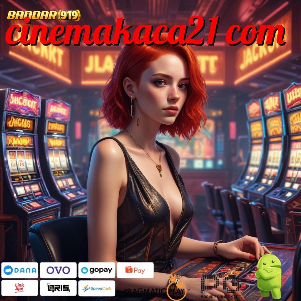 CINEMAKACA21 COM | Main Seru! Apk 9.5 Slot Versi Terbaru 2025!