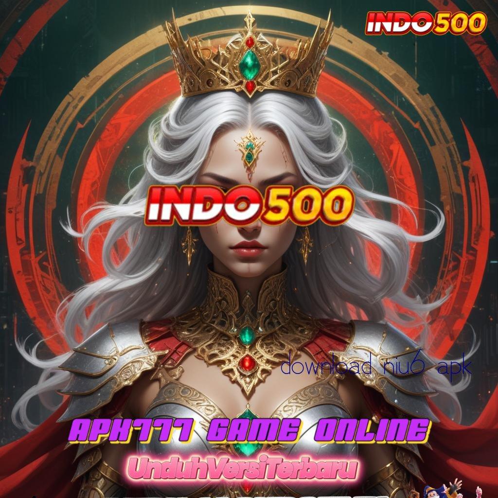 DOWNLOAD NIU6 APK 🔥 menyemarakkan yakin dalam berstrategi