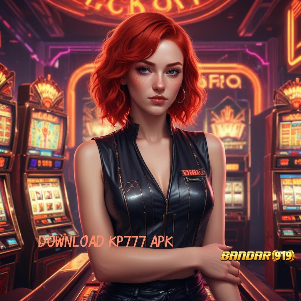 DOWNLOAD KP777 APK ⇉ mulai jackpot