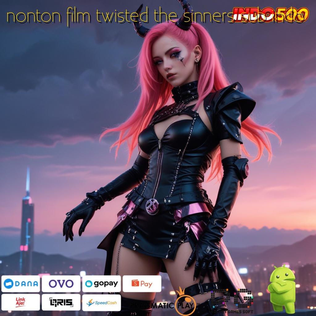 NONTON FILM TWISTED THE SINNERS SUB INDO Buah Kerja Keras Slot Idr 777 APK Versi Terbaru 2025