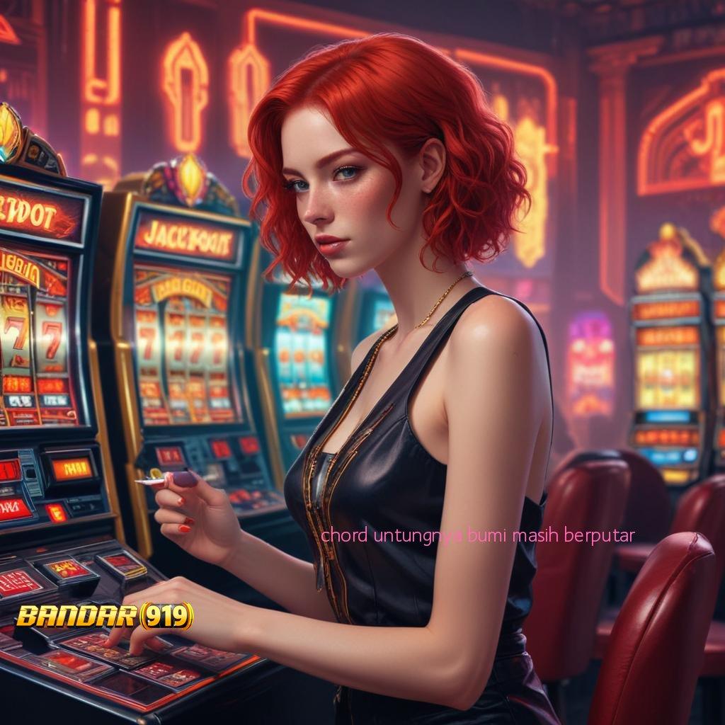 CHORD UNTUNGNYA BUMI MASIH BERPUTAR ➜ E Wallet Keluar Slot Game Gratis Tanpa Setoran Apk