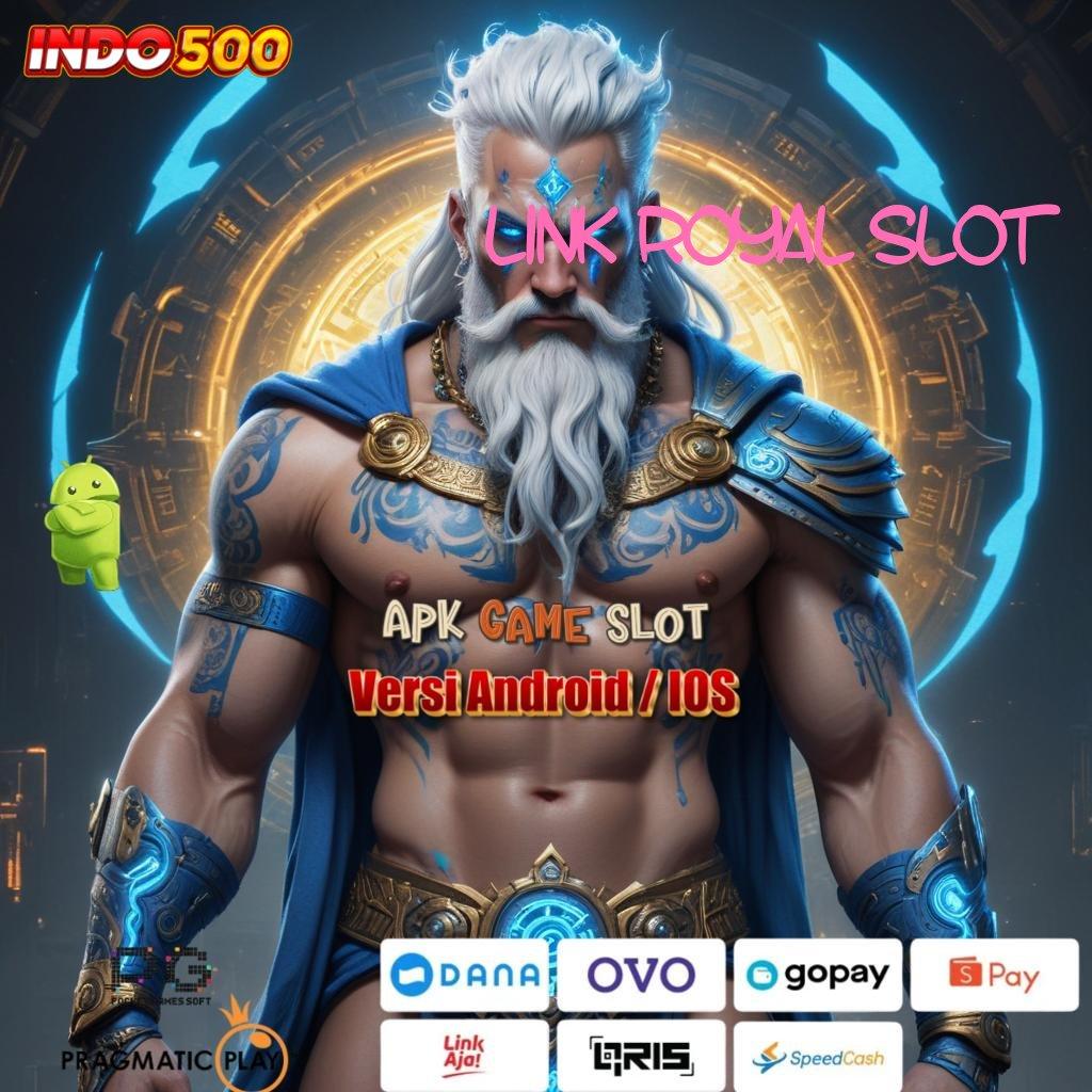 LINK ROYAL SLOT Dan Depo Semungil Sepanjang Menang Menang