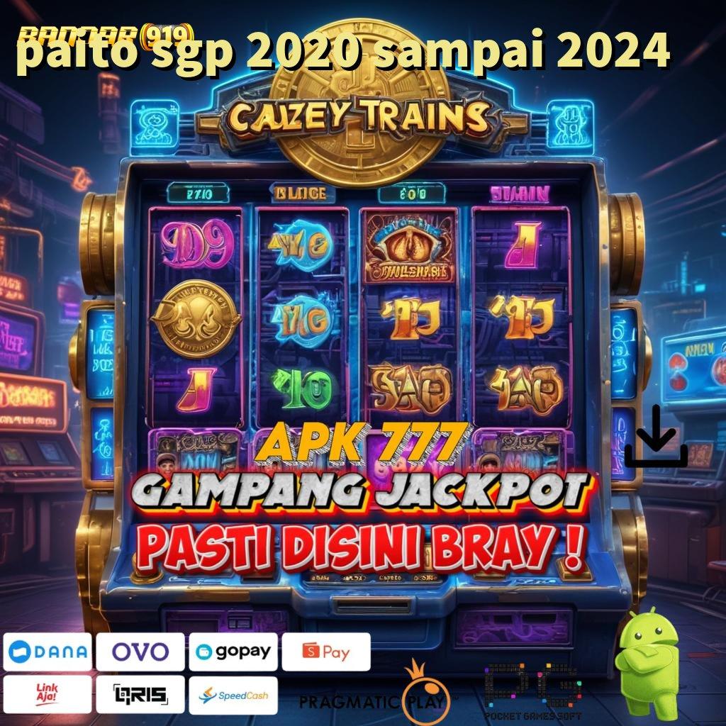 PAITO SGP 2020 SAMPAI 2024 @ panggung gacor modal minim langsung besar