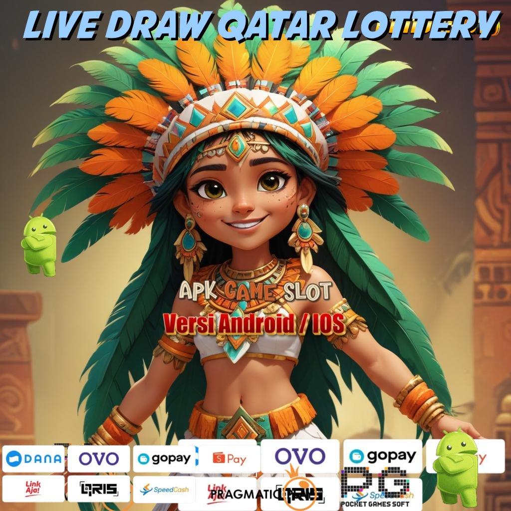 LIVE DRAW QATAR LOTTERY @ Spin Maksimal Jalur Cepat Dengan Apk