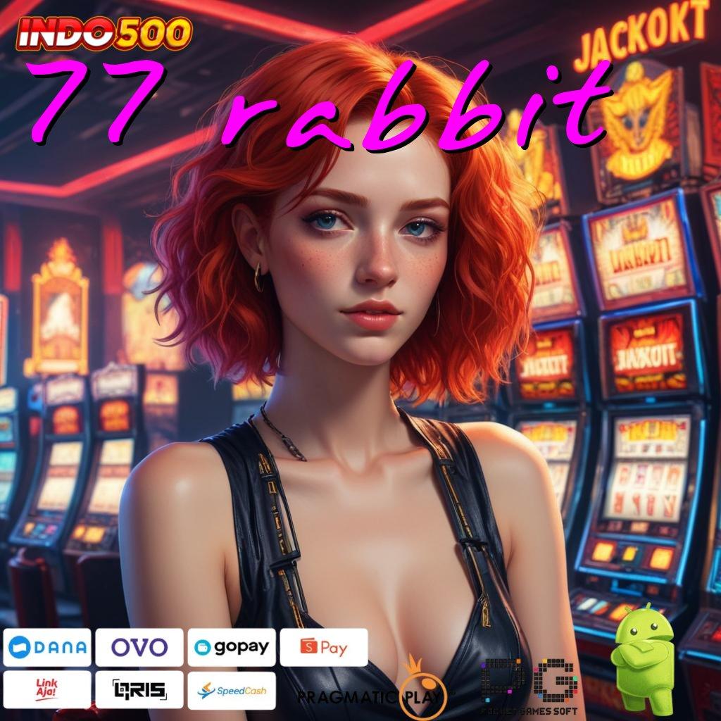 77 RABBIT Game Android Baru Hadiah Langsung Cair