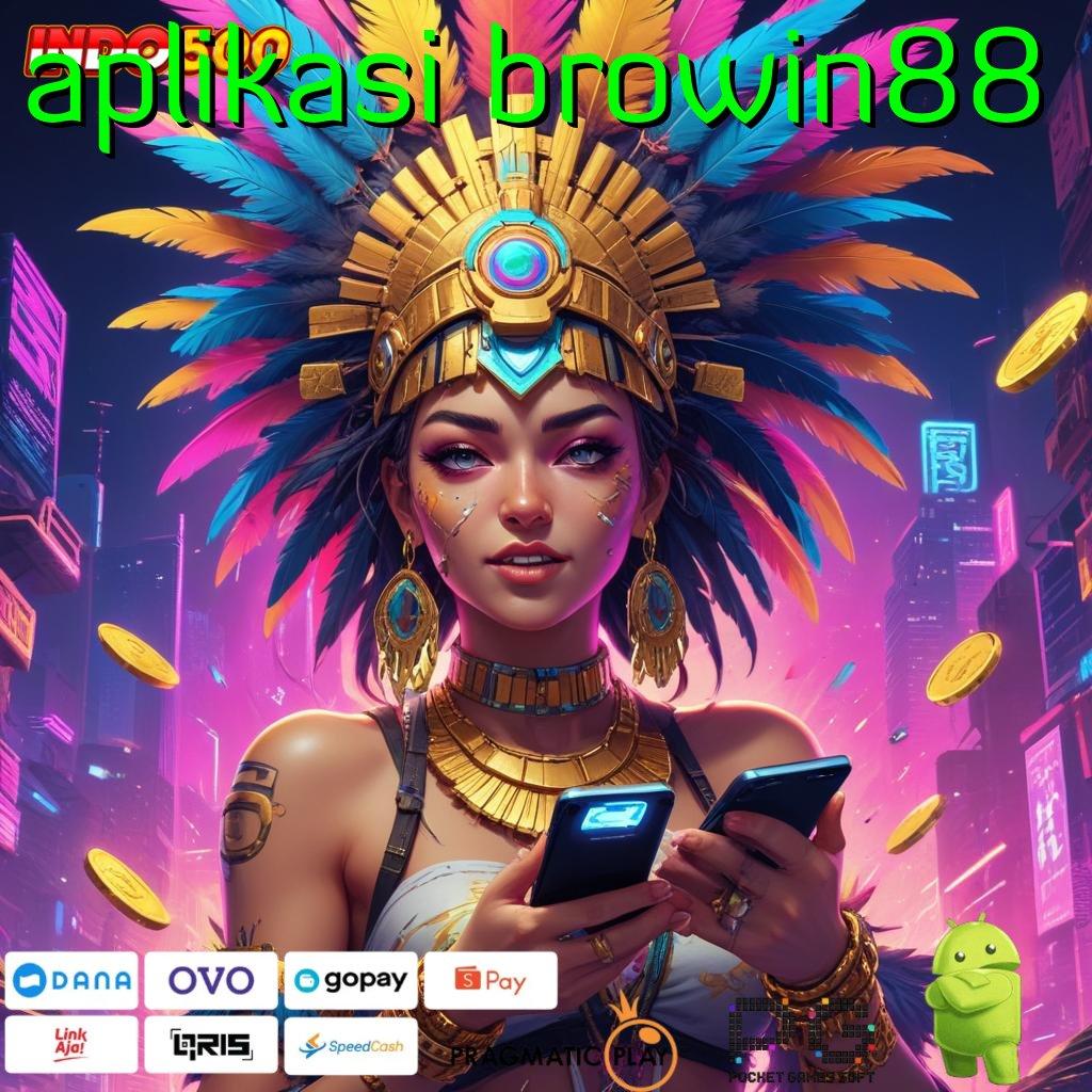 APLIKASI BROWIN88 Aplikasi Spin Nasib Untung