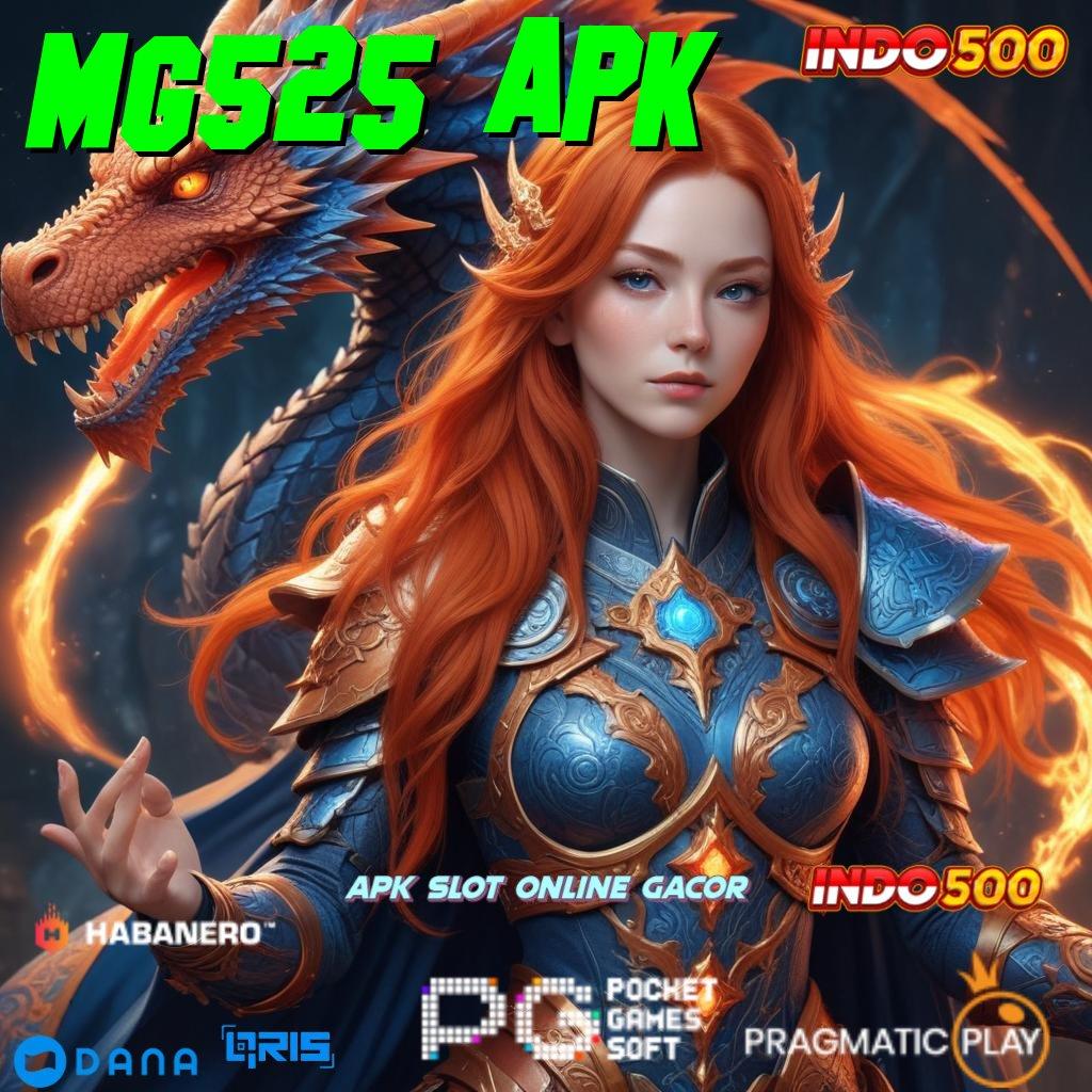 MG525 APK 🔥 berkembang ganda langsung auto gacor mulus