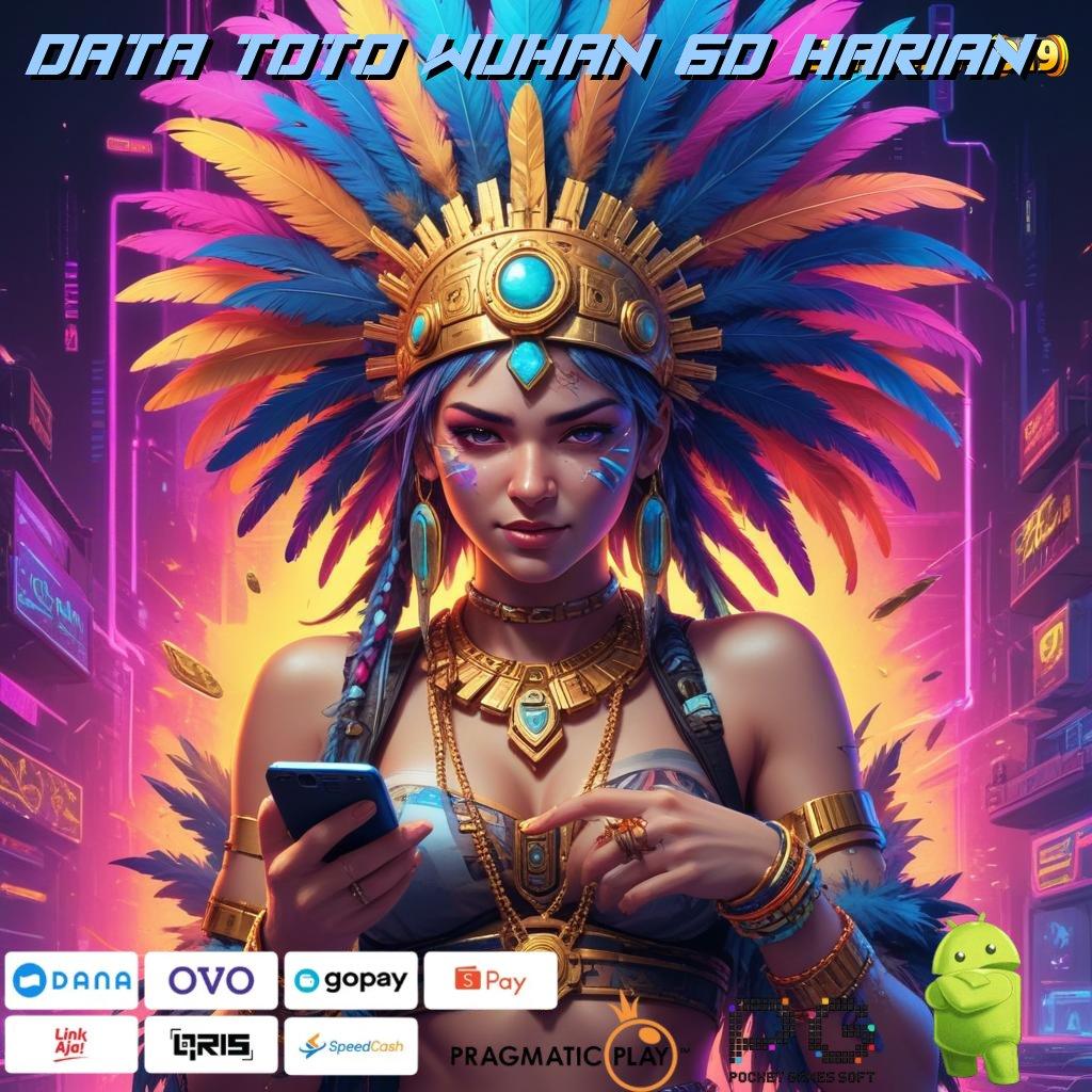 DATA TOTO WUHAN 6D HARIAN # Aplikasi Baru Dengan Komponen Digital Modern