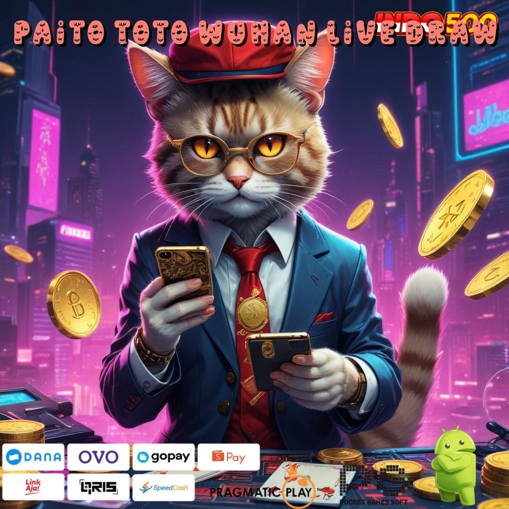 PAITO TOTO WUHAN LIVE DRAW Aplikasi Slot Jackpot Terbesar