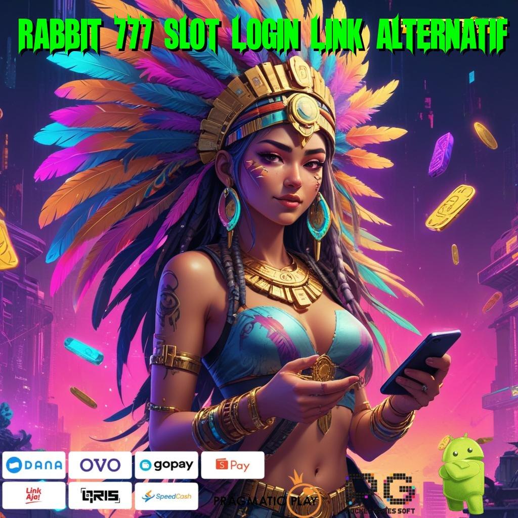 Rabbit 777 Slot Login Link Alternatif