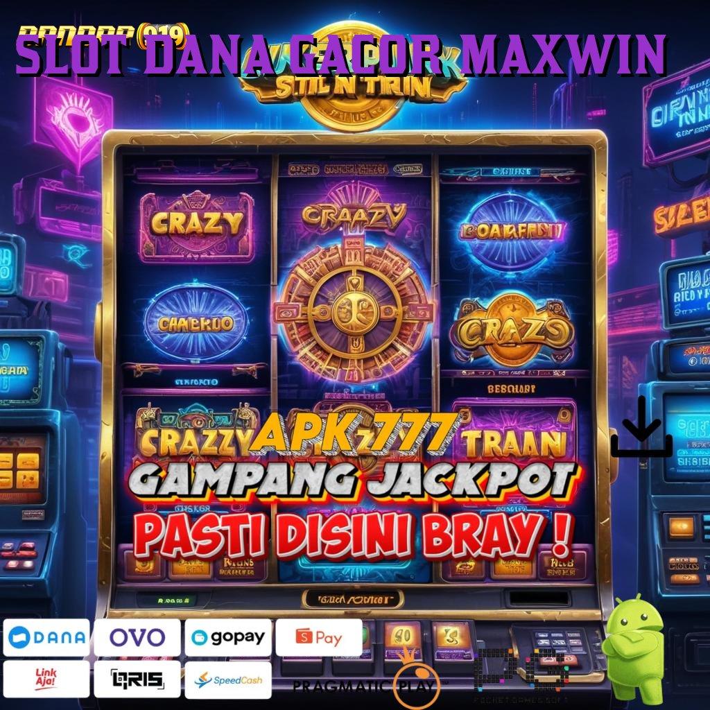 SLOT DANA GACOR MAXWIN | dana hijau