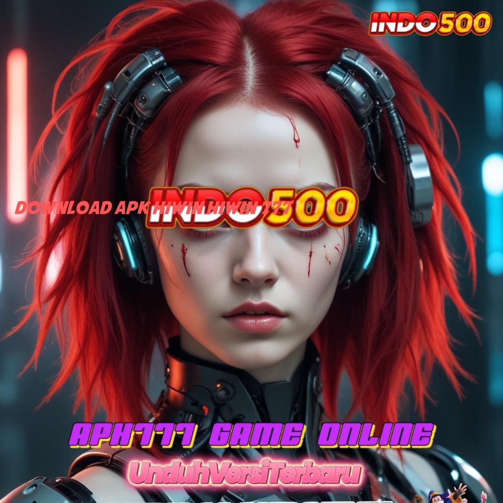 DOWNLOAD APK HIWIN HIWIN 777 Depo Ovo 20000 APK Gacor 2025, Kumpul Duit dengan Gampang