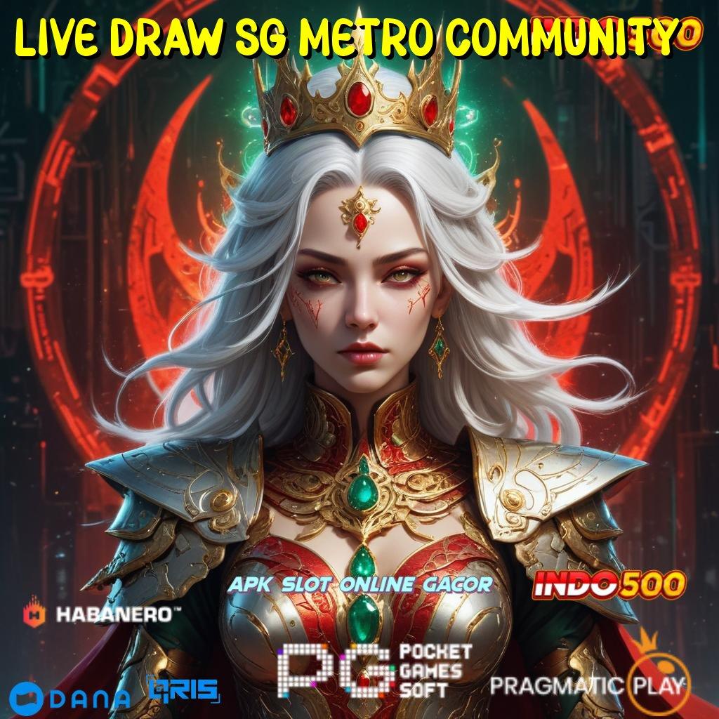 LIVE DRAW SG METRO COMMUNITY game premium kerja progresif versi