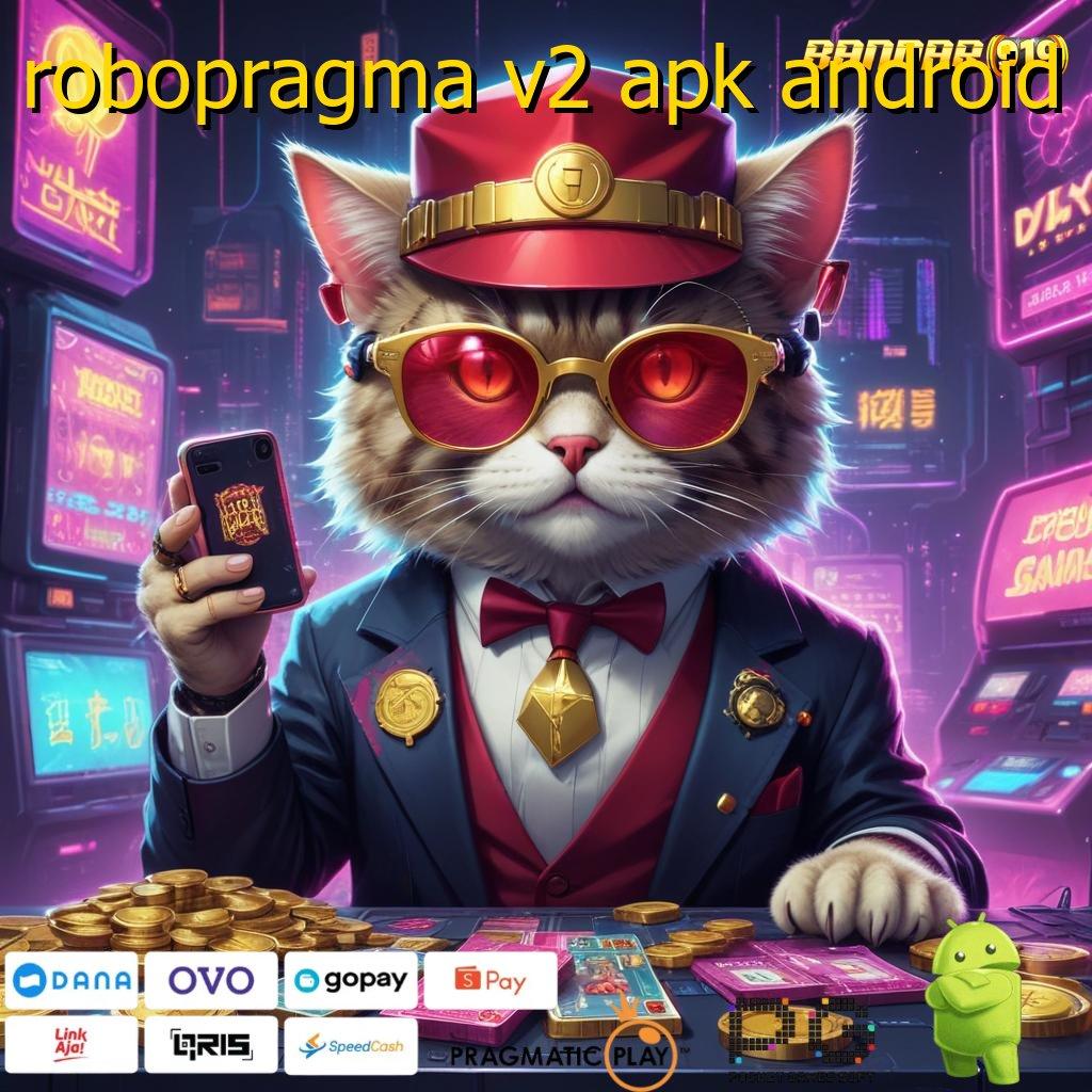 ROBOPRAGMA V2 APK ANDROID , Ribet Dp Drive Berpikir Terus Unggul