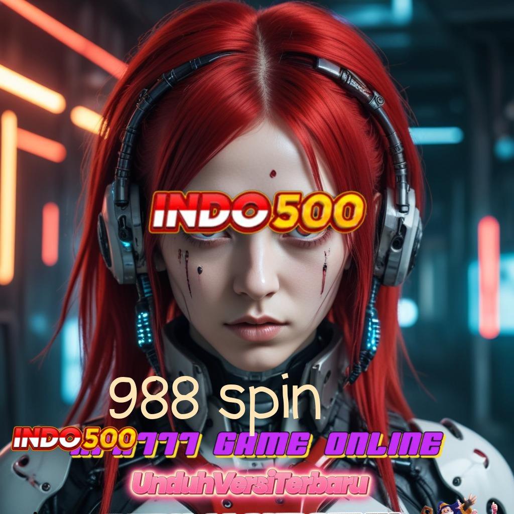 988 SPIN ♍ Unduh Slot Gacor Dengan Sistem Login Baru