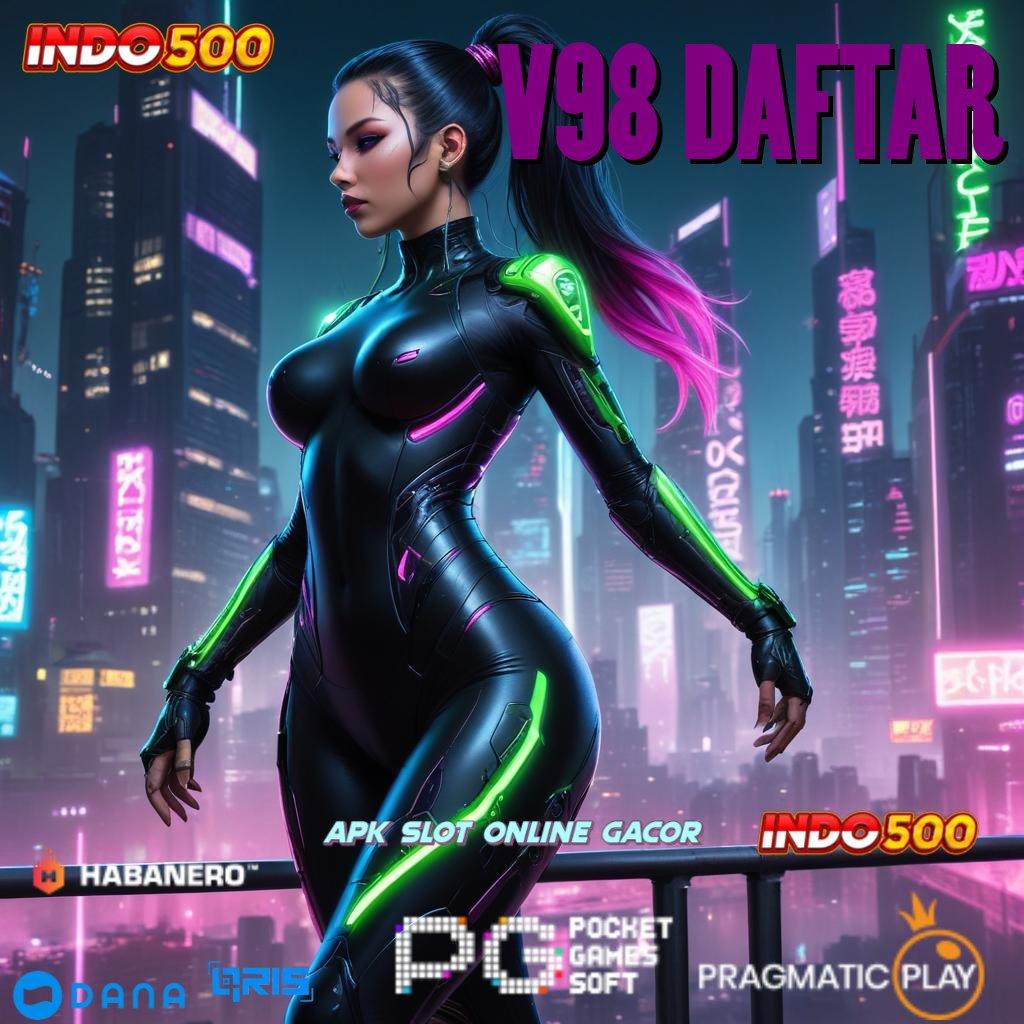 V98 DAFTAR ✅ spin semangat keberuntungan selalu dekat