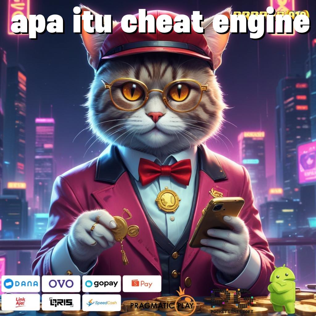 APA ITU CHEAT ENGINE , Download Apk Bonus Untung Maksimal