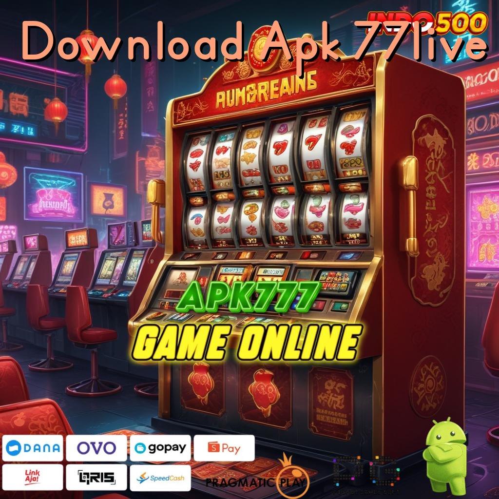 Download Apk 77live