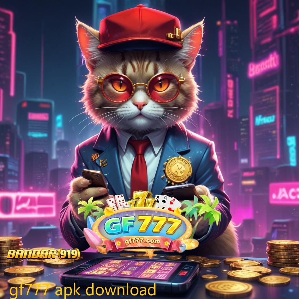 GF777 APK DOWNLOAD 🔎 terminal sistem penghubung arena perantara tempat kerja