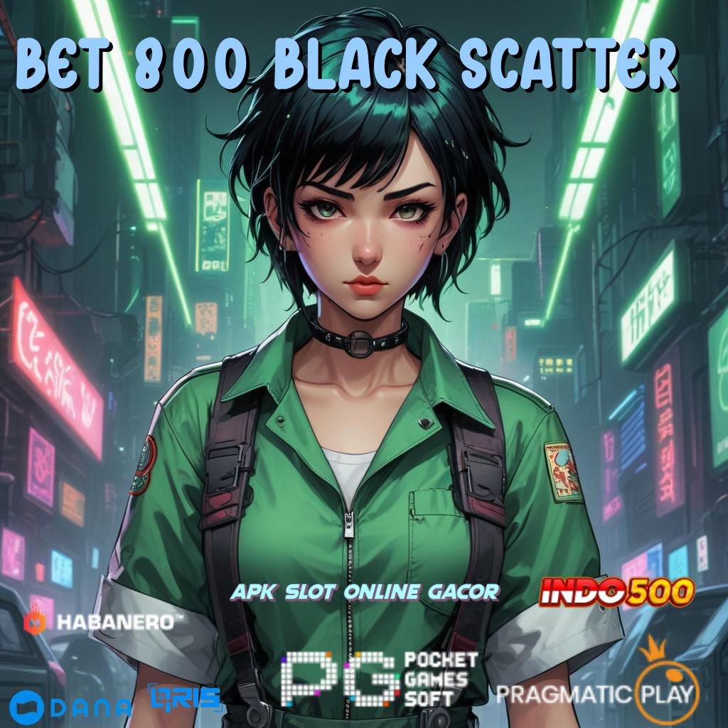 Bet 800 Black Scatter