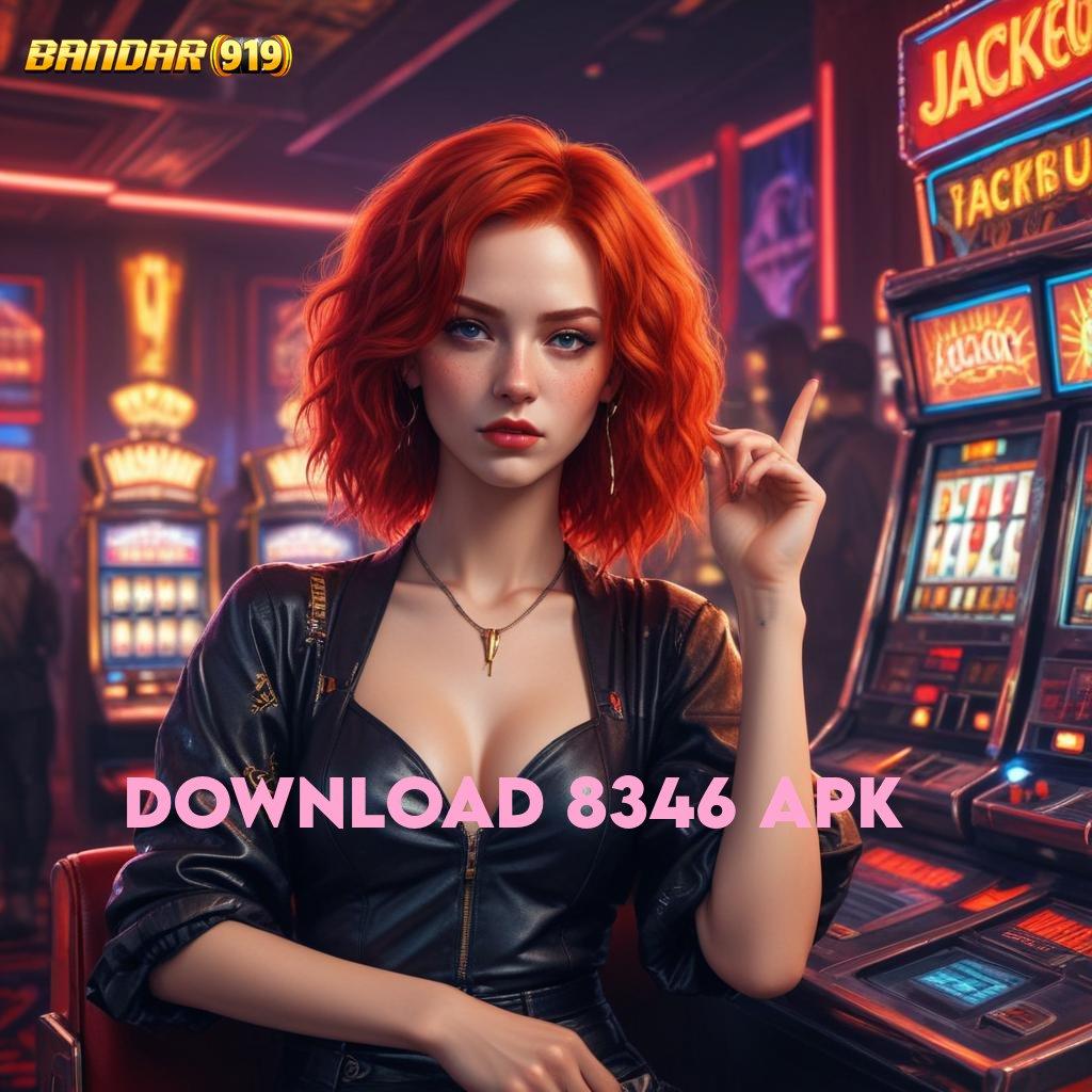 DOWNLOAD 8346 APK | RTP Tertinggi Android dan iOS Tempat