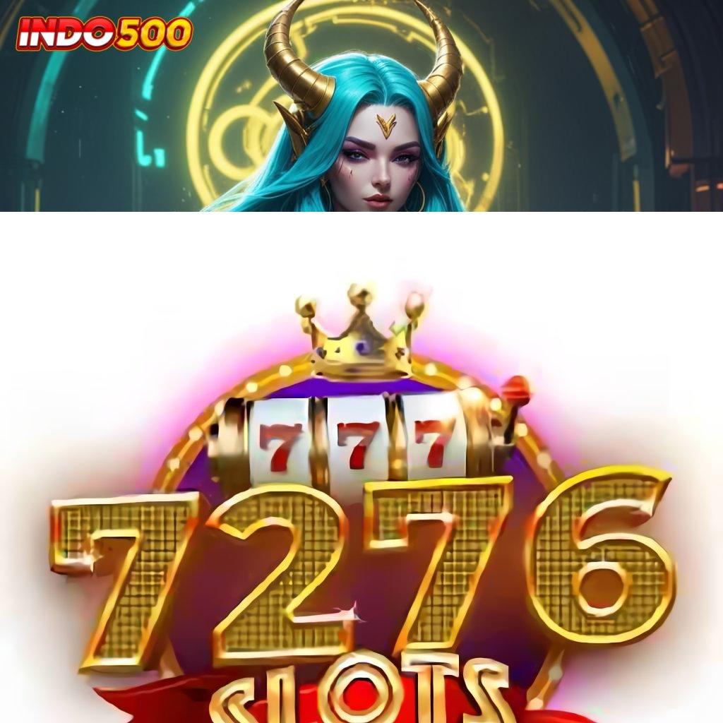 7276 SLOTS 🐉 Inovasi Baru Untung Besar! Slot Apk Gacor 777 Versi Terbaru Android iOS