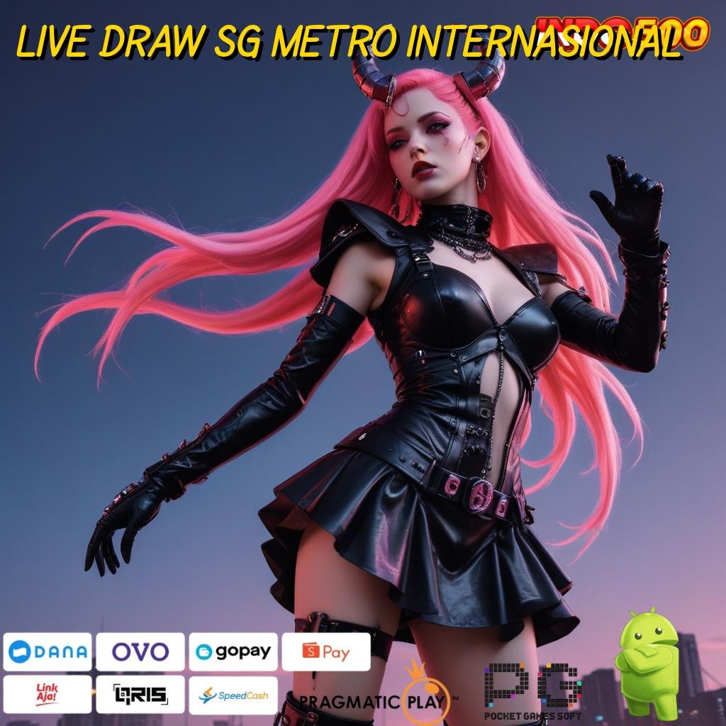 LIVE DRAW SG METRO INTERNASIONAL untung instan langsung dapat!