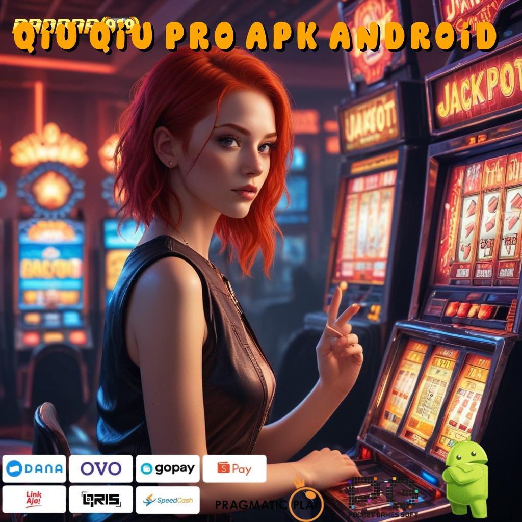 QIU QIU PRO APK ANDROID : (Versi New) 6.0 Robot Makin Pintar Dan Cepat