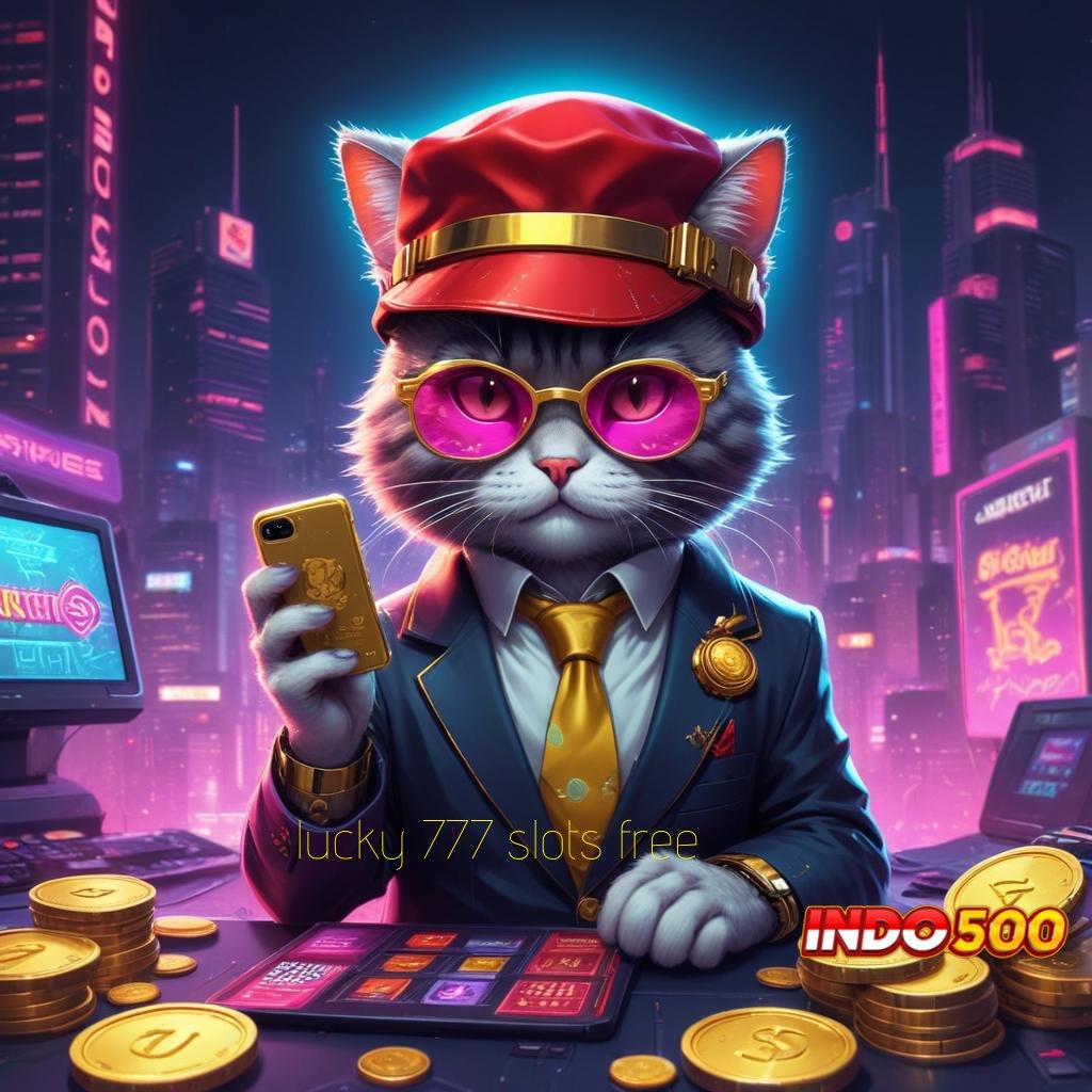 LUCKY 777 SLOTS FREE ↦ kode keberuntungan