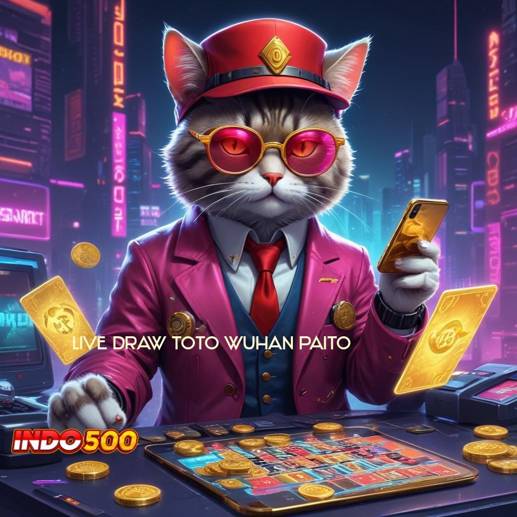 LIVE DRAW TOTO WUHAN PAITO ♒ di jamin winpasti menang