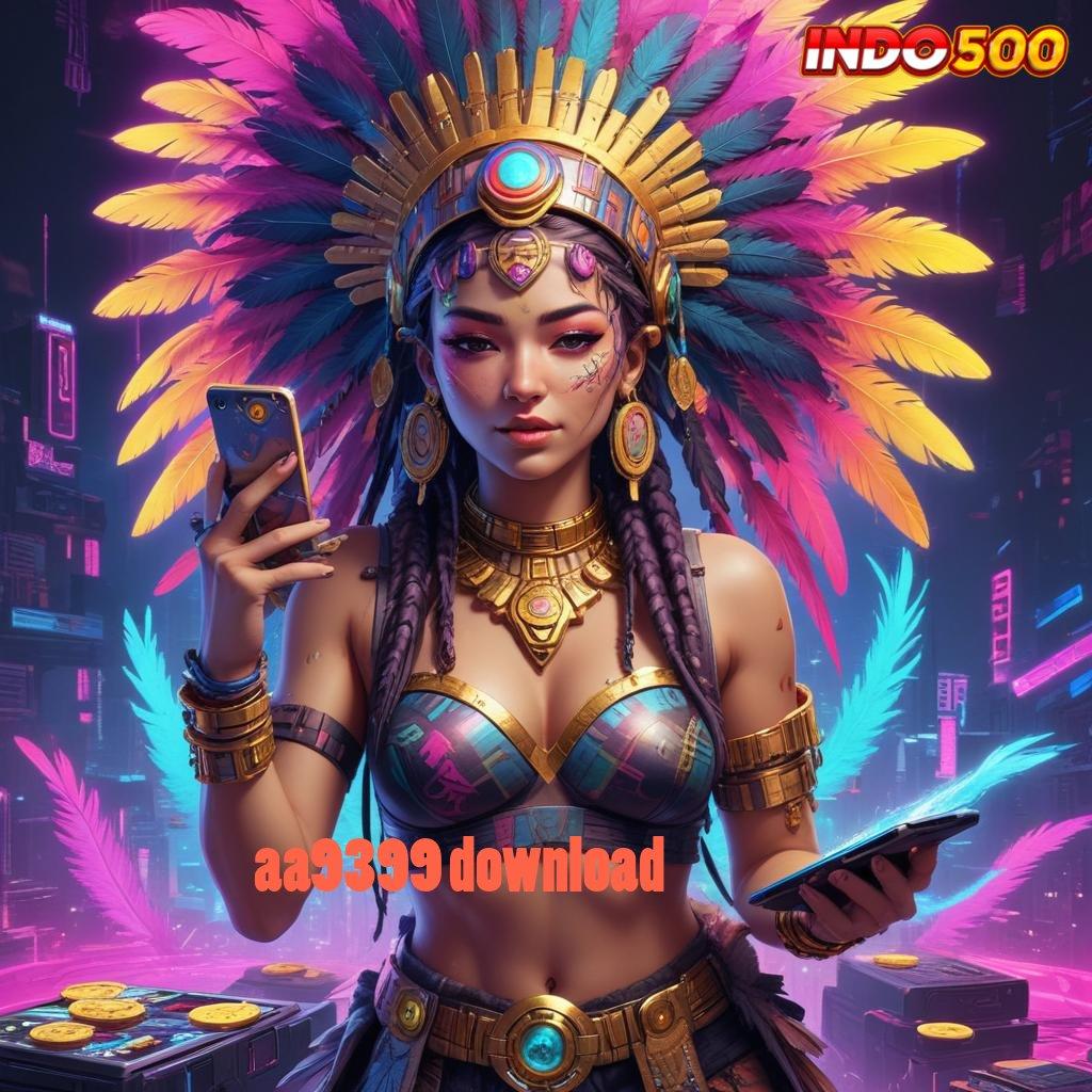 AA9399 DOWNLOAD Pembaruan APK Event Bonus Gratis Dasar