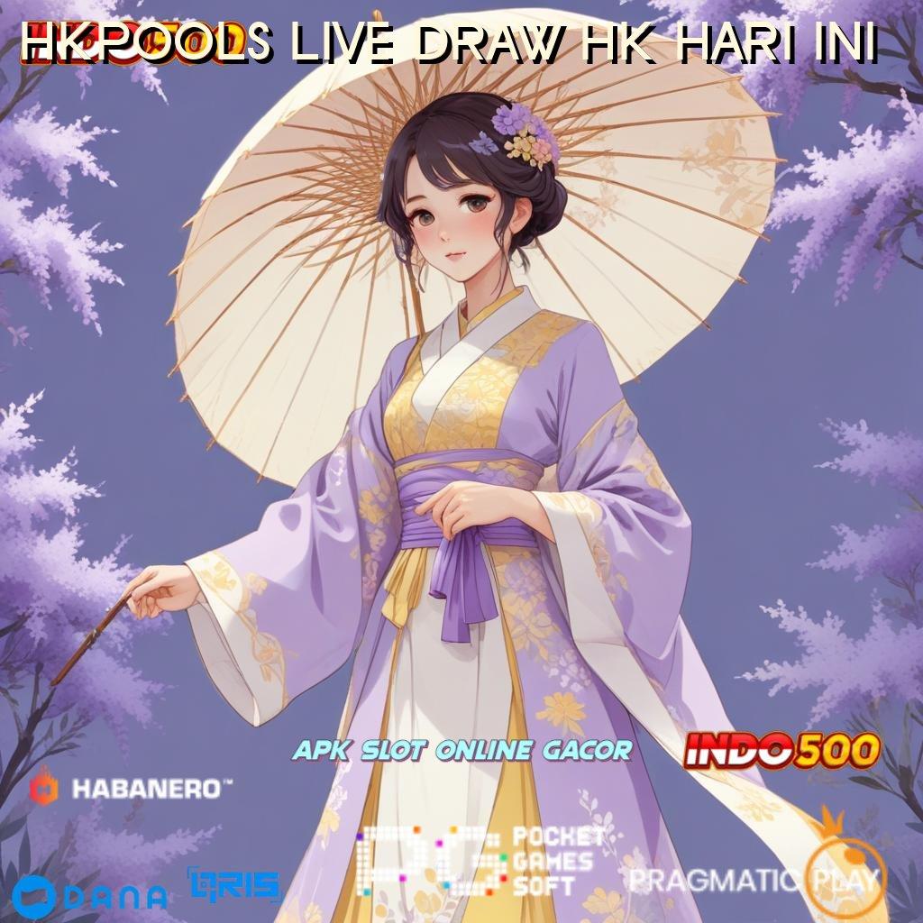 HKPOOLS LIVE DRAW HK HARI INI Dinamis Mega RTP Pragmatic Auto