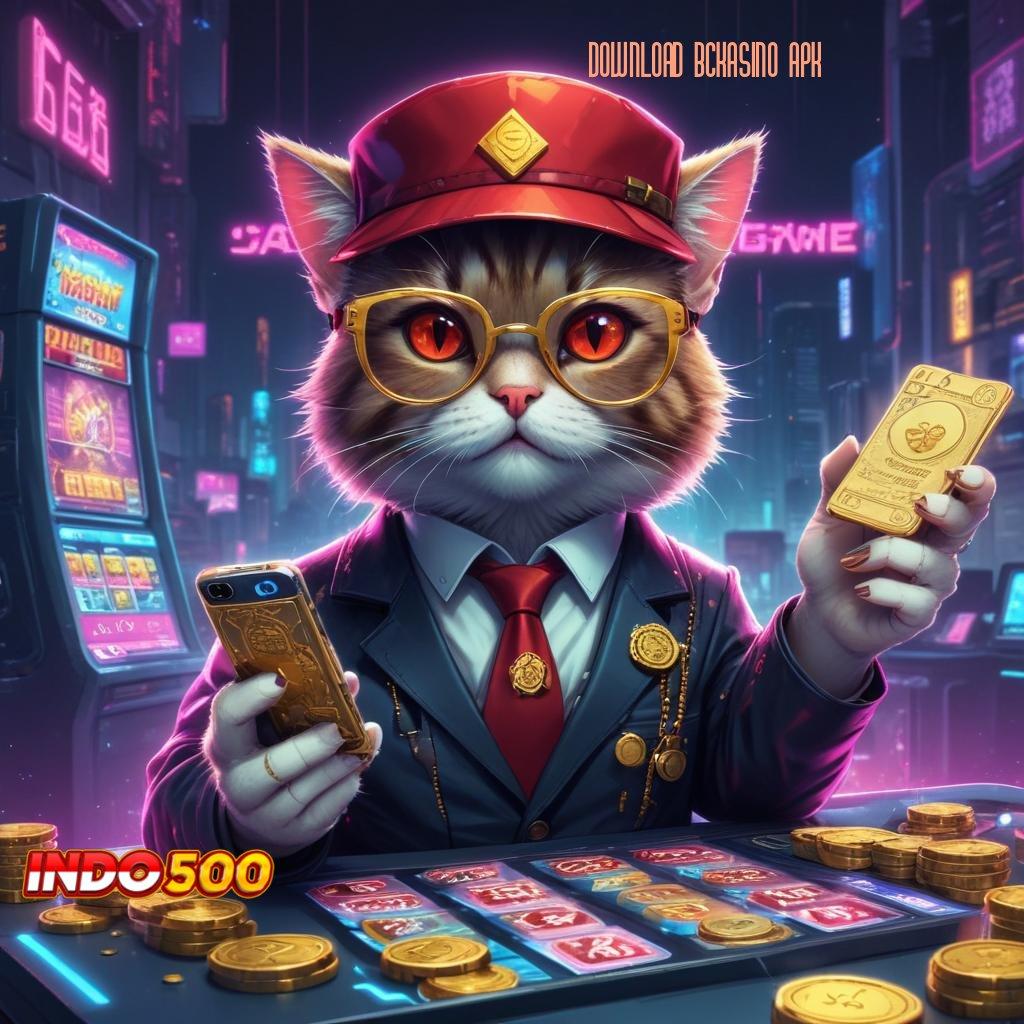 DOWNLOAD BCKASINO APK ⚡ rezeki sumber deluxe dp mudah stop